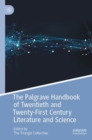 The Palgrave Handbook of Twentieth and Twenty-First Century Literature and Science - Book