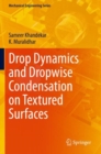 Drop Dynamics and Dropwise Condensation on Textured Surfaces - Book