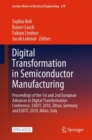 Digital Transformation in Semiconductor Manufacturing : Proceedings of the 1st and 2nd European Advances in Digital Transformation Conference, EADTC 2018, Zittau, Germany and EADTC 2019, Milan, Italy - eBook