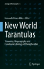 New World Tarantulas : Taxonomy, Biogeography and Evolutionary Biology of Theraphosidae - eBook