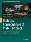 Biological Consequences of Plate Tectonics : New Perspectives on Post-Gondwana Break-up-A Tribute to Ashok Sahni - Book