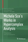 Michele Sce's Works in Hypercomplex Analysis : A Translation with Commentaries - eBook