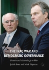 The Iraq War and Democratic Governance : Britain and Australia go to War - Book