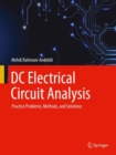 DC Electrical Circuit Analysis : Practice Problems, Methods, and Solutions - Book