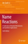 Name Reactions : A Collection of Detailed Mechanisms and Synthetic Applications - Book
