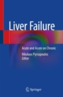 Liver Failure : Acute  and Acute on Chronic - Book