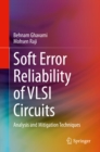 Soft Error Reliability of VLSI Circuits : Analysis and Mitigation Techniques - eBook
