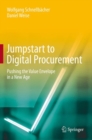 Jumpstart to Digital Procurement : Pushing the Value Envelope  in a New Age - eBook