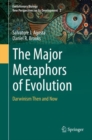 The Major Metaphors of Evolution : Darwinism Then and Now - eBook