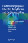 Electrocardiography of Inherited Arrhythmias and Cardiomyopathies : From Basic Science to Clinical Practice - Book