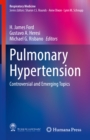 Pulmonary Hypertension : Controversial and Emerging Topics - eBook