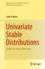 Univariate Stable Distributions : Models for Heavy Tailed Data - eBook