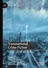 Transnational Crime Fiction : Mobility, Borders and Detection - Book