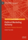 Political Marketing Alchemy : The State of Opinion Research - Book