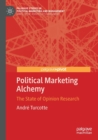 Political Marketing Alchemy : The State of Opinion Research - Book