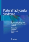 Postural Tachycardia Syndrome : A Concise and Practical Guide to Management and Associated Conditions - Book
