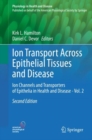 Ion Transport Across Epithelial Tissues and Disease : Ion Channels and Transporters of Epithelia in Health and Disease - Vol. 2 - eBook