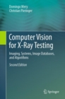 Computer Vision for X-Ray Testing : Imaging, Systems, Image Databases, and Algorithms - eBook
