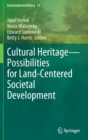 Cultural Heritage-Possibilities for Land-Centered Societal Development - Book