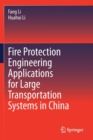 Fire Protection Engineering Applications for Large Transportation Systems in China - Book