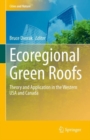 Ecoregional Green Roofs : Theory and Application in the Western USA and Canada - eBook