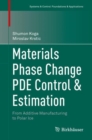 Materials Phase Change PDE Control & Estimation : From Additive Manufacturing to Polar Ice - eBook