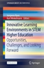 Innovative Learning Environments in STEM Higher Education : Opportunities, Challenges, and Looking Forward - eBook