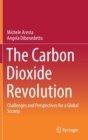 The Carbon Dioxide Revolution : Challenges and Perspectives for a Global Society - Book
