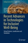 Recent Advances in Technologies for Inclusive Well-Being : Virtual Patients, Gamification and Simulation - eBook