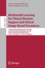 Multimodal Learning for Clinical Decision Support and Clinical Image-Based Procedures : 10th International Workshop, ML-CDS 2020, and 9th International Workshop, CLIP 2020, Held in Conjunction with MI - Book