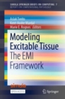Modeling Excitable Tissue : The EMI Framework - eBook