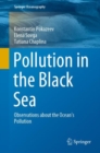 Pollution in the Black Sea : Observations about the Ocean's Pollution - Book