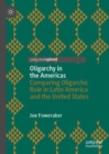 Oligarchy in the Americas : Comparing Oligarchic Rule in Latin America and the United States - eBook
