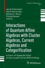 Interactions of Quantum Affine Algebras with Cluster Algebras, Current Algebras and Categorification : In honor of Vyjayanthi Chari on the occasion of her 60th birthday - Book