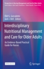 Interdisciplinary Nutritional Management and Care for Older Adults : An Evidence-Based Practical Guide for Nurses - eBook