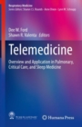 Telemedicine : Overview and Application in Pulmonary, Critical Care, and Sleep Medicine - Book