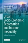 Urban Socio-Economic Segregation and Income Inequality : A Global Perspective - Book