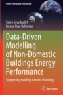 Data-Driven Modelling of Non-Domestic Buildings Energy Performance : Supporting Building Retrofit Planning - Book