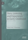 Story Listening and Experience in Early Childhood - eBook