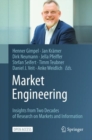 Market Engineering : Insights from Two Decades of Research on Markets and Information - eBook