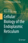 Cellular Biology of the Endoplasmic Reticulum - Book