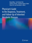Physician's Guide to the Diagnosis, Treatment, and Follow-Up of Inherited Metabolic Diseases - Book
