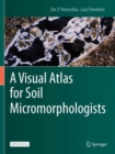 A Visual Atlas for Soil Micromorphologists - Book