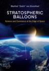 Stratospheric Balloons : Science and Commerce at the Edge of Space - eBook