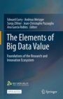 The Elements of Big Data Value : Foundations of the Research and Innovation Ecosystem - eBook