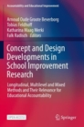Concept and Design Developments in School Improvement Research : Longitudinal, Multilevel and Mixed Methods and Their Relevance for Educational Accountability - Book