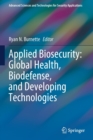 Applied Biosecurity: Global Health, Biodefense, and Developing Technologies - Book