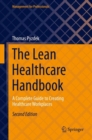 The Lean Healthcare Handbook : A Complete Guide to Creating Healthcare Workplaces - eBook