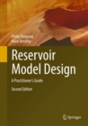 Reservoir Model Design : A Practitioner's Guide - Book