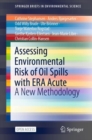 Assessing Environmental Risk of Oil Spills with ERA Acute : A New Methodology - Book